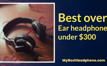 best over ear headphones under 300