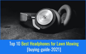 best headphones for Lawn Mowing